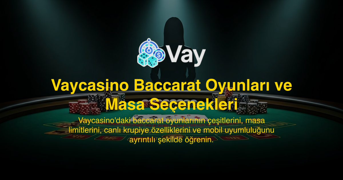 Vaycasino Baccarat Oyunları ve Masa Seçenekleri