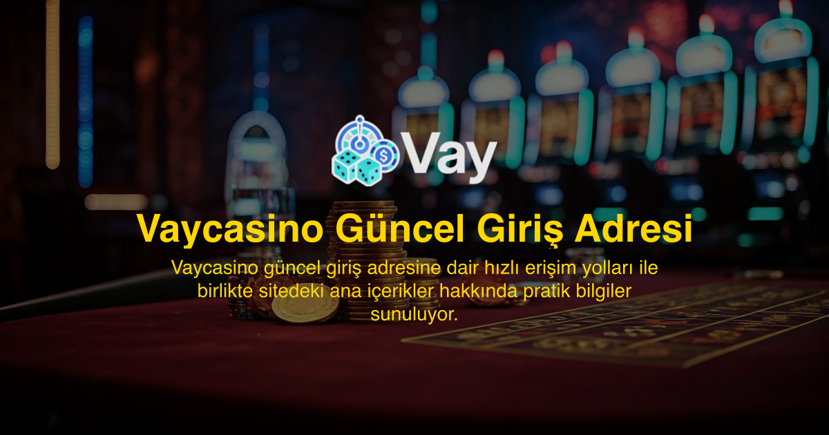 Vaycasino Güncel Giriş Adresi