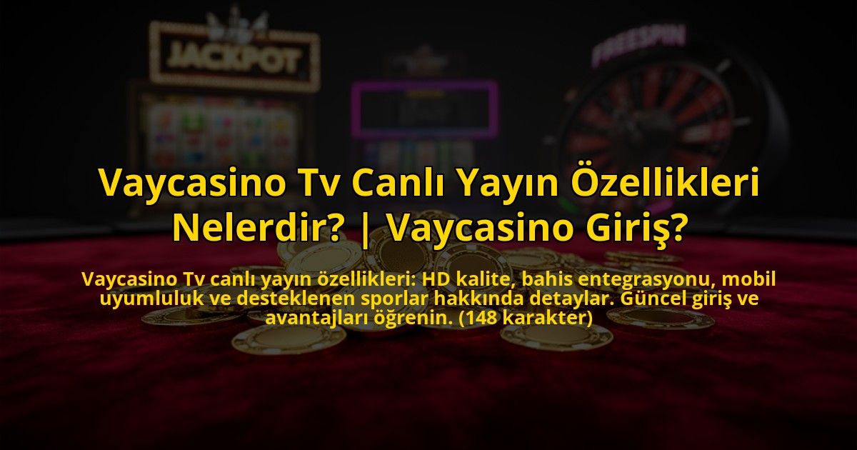 Vaycasino-Tv-Canli-Yayin-Ozellikleri-Nelerdir-Vaycasino-Giris-overlay-1773709495.jpg