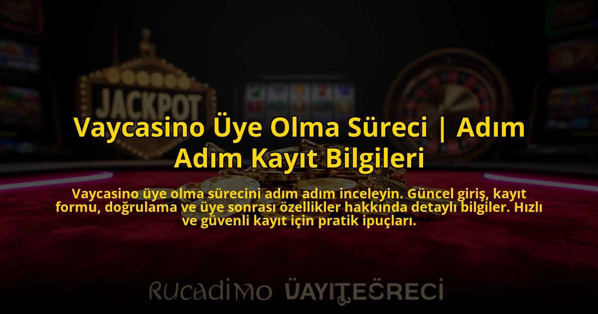Vaycasino-Uye-Olma-Sureci-Adim-Adim-Kayit-Bilgileri-overlay-1773081151.jpg