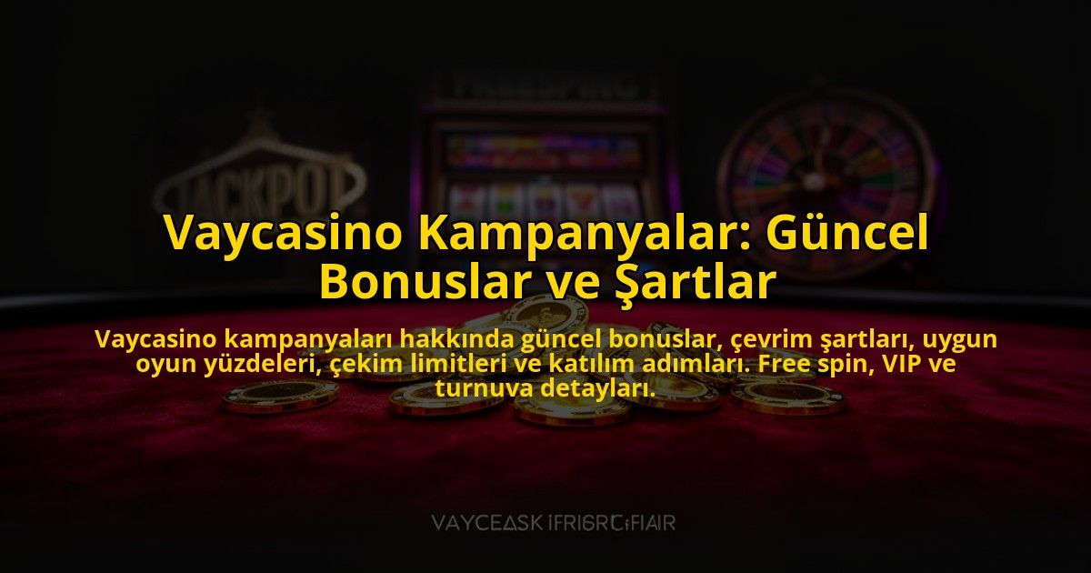 Vaycasino-Kampanyalar-Guncel-Bonuslar-ve-Sartlar-overlay-1784460762.jpg